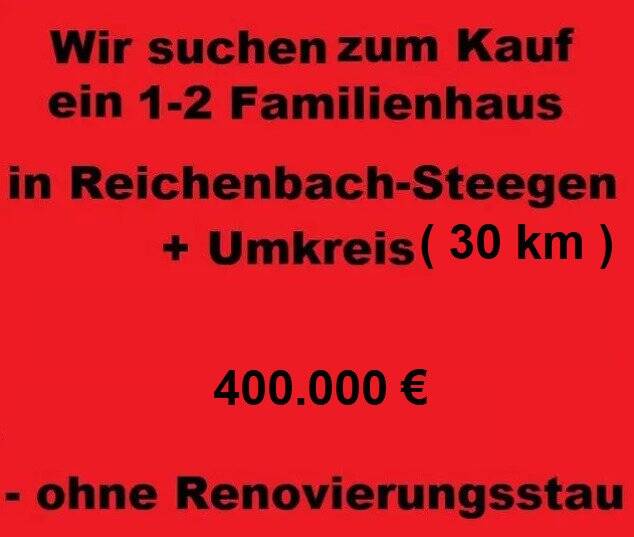 Thumbnail-Wir suchen ein 1-2 Familienhaus in Reichenbach-Steegen + Umkreis